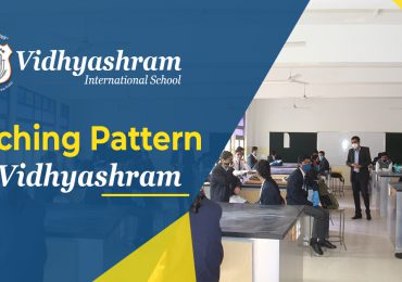 Teaching Pattern in Vidhyashram: Teaching to make learning fun!