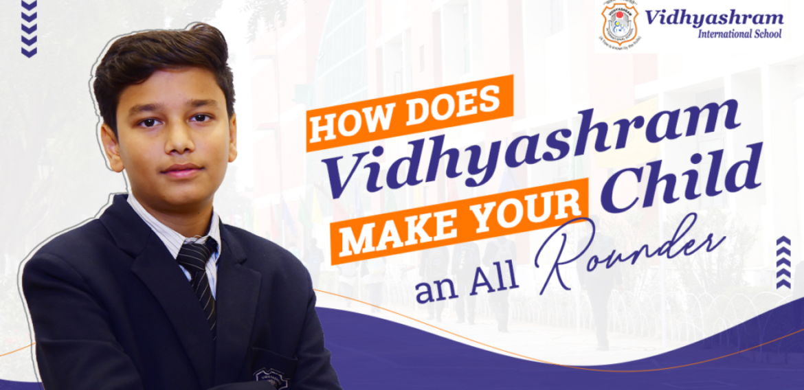 How does Vidhyashram make your child an all-rounder?