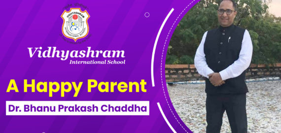 A Happy Parent – Dr. Bhanu Prakash Chaddha