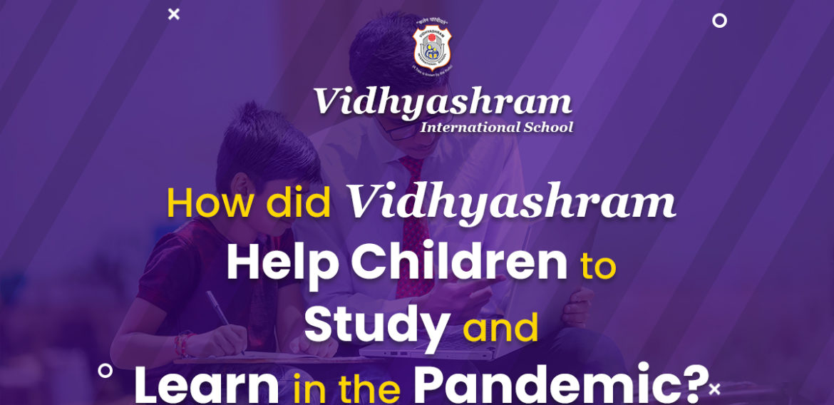 How did Vidhyashram Help Children to Study and Learn in the Pandemic?