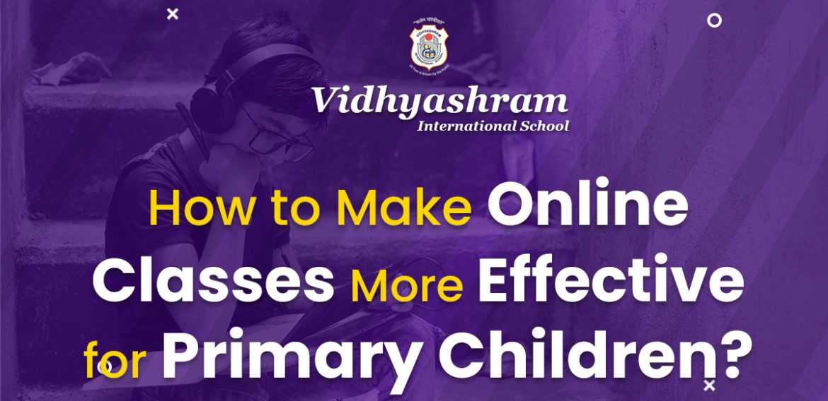 How to Make Online Classes More Effective for Primary Children?