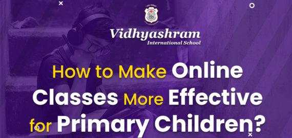 How to Make Online Classes More Effective for Primary Children?