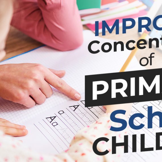 How to Improve Concentration & Focus of Primary School Children?