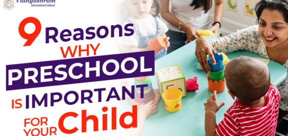 9 Reasons Why Preschool Is Important for Your Child