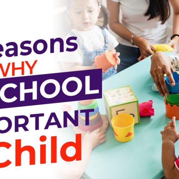 9 Reasons Why Preschool Is Important for Your Child
