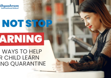 “Do Not Stop Learning” – Best Ways To Help Your Child Learn During Quarantine