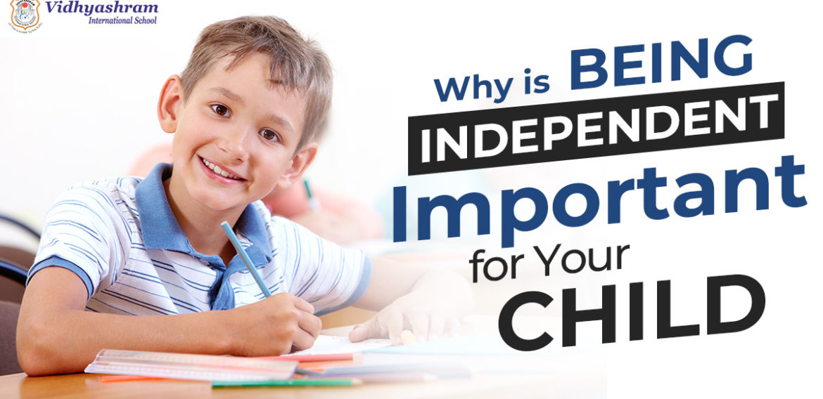 Why is Being Independent Important for Your Child?