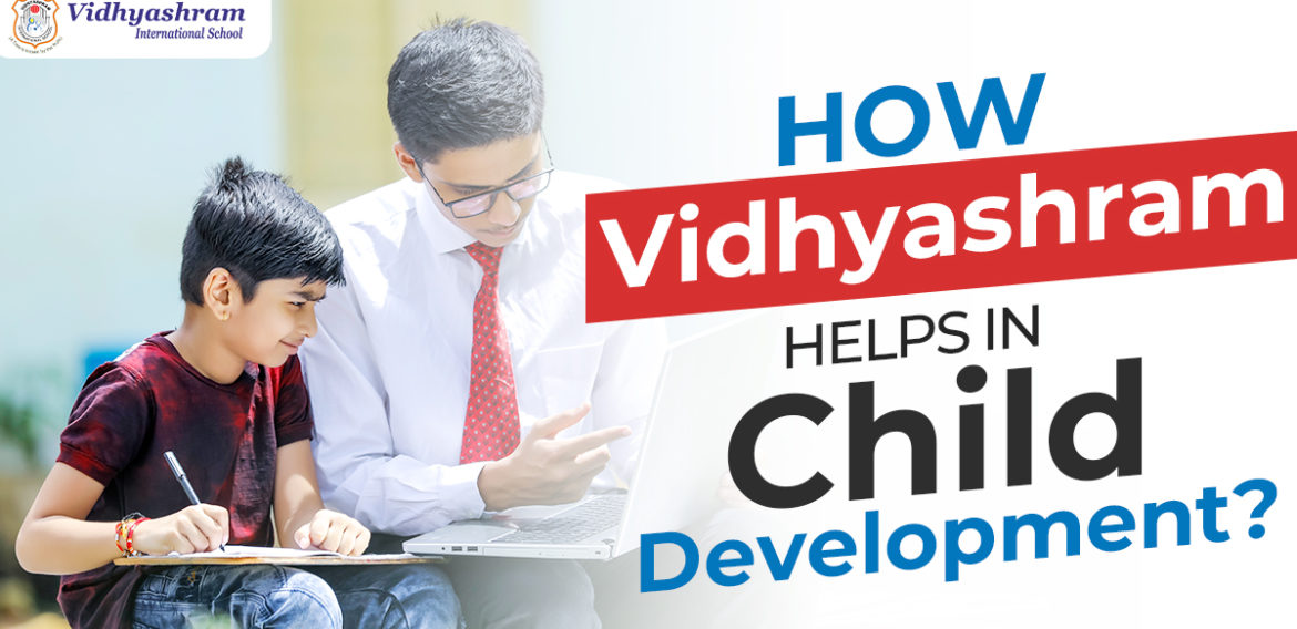 How Vidhyashram helps in Child Development?