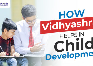 How Vidhyashram helps in Child Development?