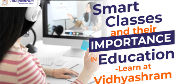 Smart Classes and Their Importance in Education – Learn at Vidhyashram