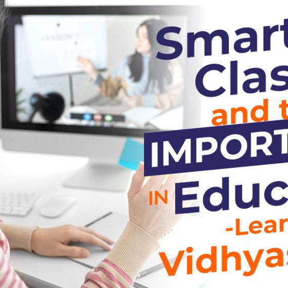 Smart Classes and Their Importance in Education – Learn at Vidhyashram